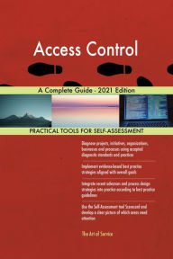 Title: Access Control A Complete Guide - 2021 Edition, Author: Gerardus Blokdyk