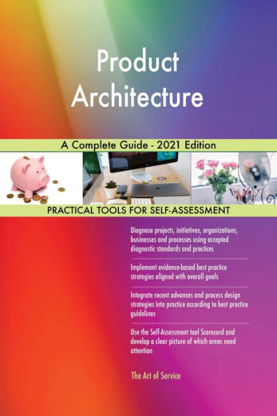 Product Architecture A Complete Guide - 2021 Edition