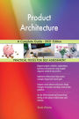 Product Architecture A Complete Guide - 2021 Edition