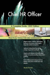 Title: Chief HR Officer A Complete Guide - 2021 Edition, Author: Gerardus Blokdyk