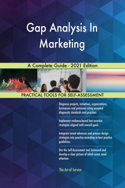 Gap Analysis In Marketing A Complete Guide - 2021 Edition by Gerardus ...