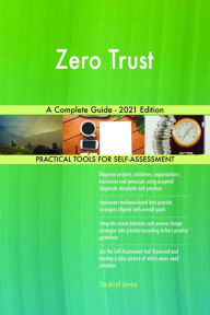 Title: Zero Trust A Complete Guide - 2021 Edition, Author: Gerardus Blokdyk