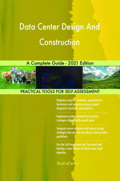 Data Center Design And Construction A Complete Guide - 2021 Edition