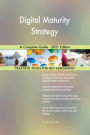 Digital Maturity Strategy A Complete Guide - 2021 Edition