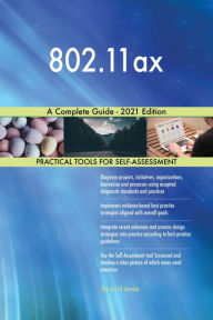 Title: 802.11ax A Complete Guide - 2021 Edition, Author: Gerardus Blokdyk