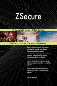 Title: ZSecure A Complete Guide - 2021 Edition, Author: Gerardus Blokdyk