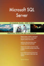 Microsoft SQL Server A Complete Guide - 2021 Edition