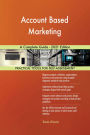 Account Based Marketing A Complete Guide - 2021 Edition