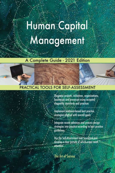 Human Capital Management A Complete Guide - 2021 Edition
