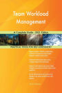 Team Workload Management A Complete Guide - 2021 Edition
