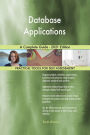 Database Applications A Complete Guide - 2021 Edition