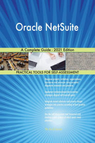 Title: Oracle NetSuite A Complete Guide - 2021 Edition, Author: Gerardus Blokdyk
