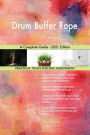 Drum Buffer Rope A Complete Guide - 2021 Edition