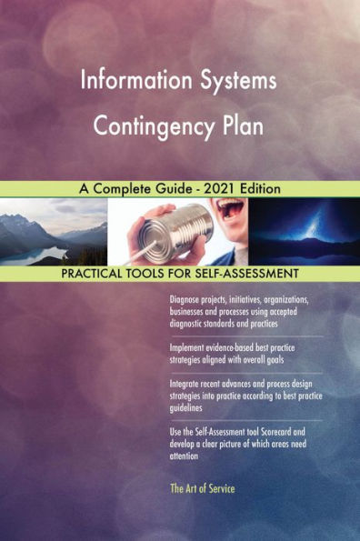 Information Systems Contingency Plan A Complete Guide - 2021 Edition