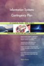Information Systems Contingency Plan A Complete Guide - 2021 Edition