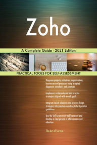 Title: Zoho A Complete Guide - 2021 Edition, Author: Gerardus Blokdyk