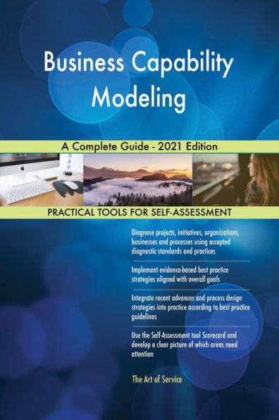 Business Capability Modeling A Complete Guide - 2021 Edition