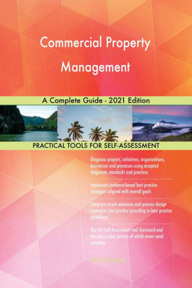 Commercial Property Management A Complete Guide - 2021 Edition
