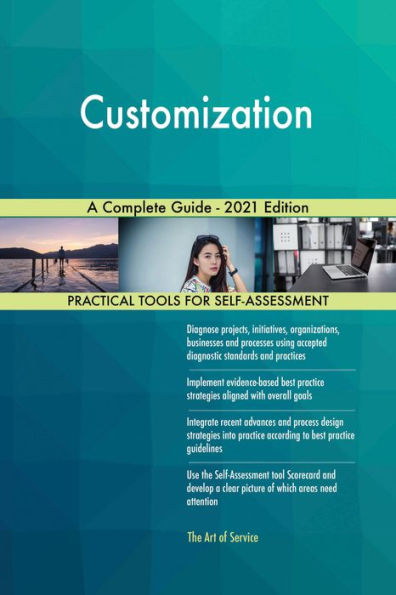Customization A Complete Guide - 2021 Edition