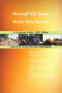 Microsoft SQL Server Master Data Services A Complete Guide - 2021 Edition
