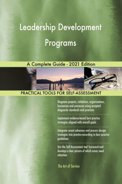 Leadership Development Programs A Complete Guide - 2021 Edition