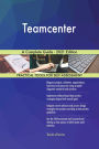 Teamcenter A Complete Guide - 2021 Edition