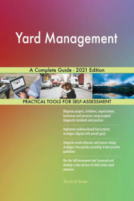 Title: Yard Management A Complete Guide - 2021 Edition, Author: Gerardus Blokdyk