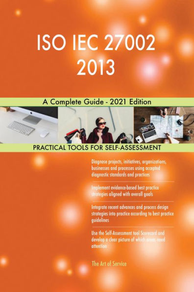 ISO IEC 27002 2013 A Complete Guide - 2021 Edition
