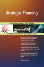 Strategic Planning A Complete Guide - 2021 Edition