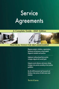 Title: Service Agreements A Complete Guide - 2021 Edition, Author: Gerardus Blokdyk
