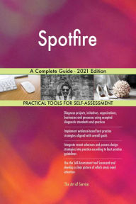Title: Spotfire A Complete Guide - 2021 Edition, Author: Gerardus Blokdyk