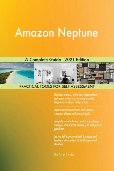 Amazon Neptune A Complete Guide - 2021 Edition