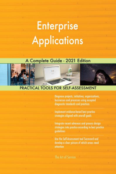 Enterprise Applications A Complete Guide - 2021 Edition