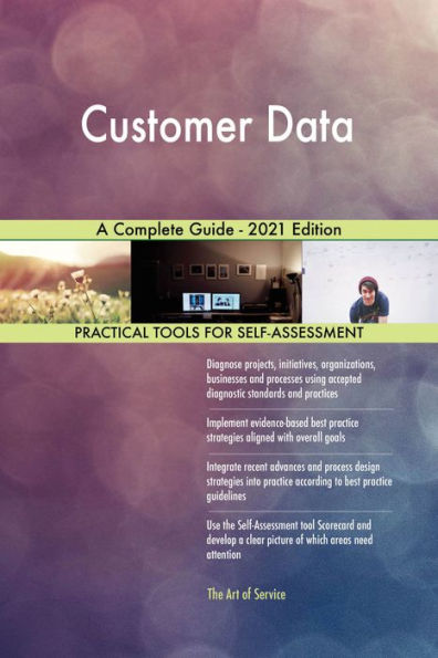 Customer Data A Complete Guide - 2021 Edition