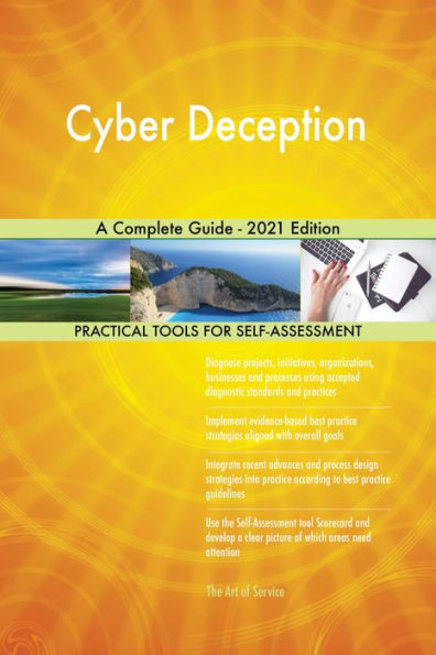 Cyber Deception A Complete Guide - 2021 Edition