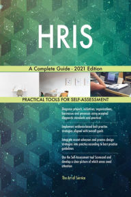Title: HRIS A Complete Guide - 2021 Edition, Author: Gerardus Blokdyk