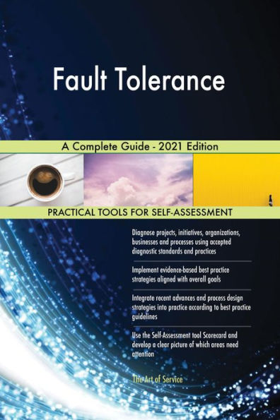 Fault Tolerance A Complete Guide - 2021 Edition