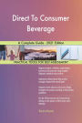 Direct To Consumer Beverage A Complete Guide - 2021 Edition