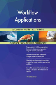 Title: Workflow Applications A Complete Guide - 2021 Edition, Author: Gerardus Blokdyk