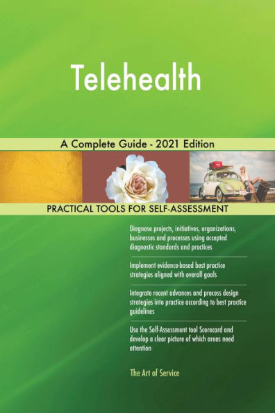 Telehealth A Complete Guide - 2021 Edition