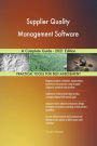 Supplier Quality Management Software A Complete Guide - 2021 Edition