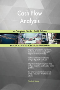 Title: Cash Flow Analysis A Complete Guide - 2021 Edition, Author: Gerardus Blokdyk