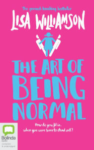 Title: The Art of Being Normal, Author: Lisa Williamson