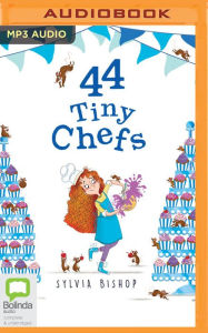Title: 44 Tiny Chefs, Author: Sylvia Bishop