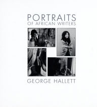Title: Portraits of African Writers, Author: George Hallett