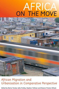 Title: Africa on the Move: African Migration And Urbanisation In Comparative Perspective, Author: Sally Findley