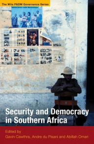 Title: Security and Democracy in Southern Africa, Author: Andre du Pisani