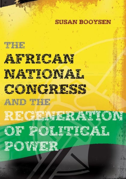 the African National Congress and Regeneration of Political Power