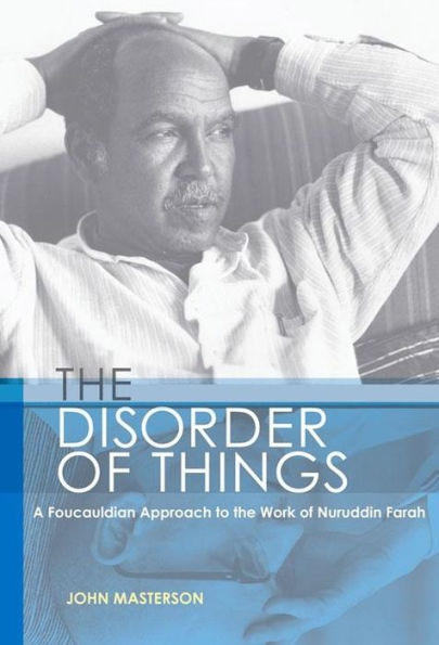 the Disorder of Things: A Foucauldian approach to work Nuruddin Farah