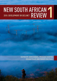 Title: New South African Review 1: 2010: Development or Decline?, Author: Prishani Naidoo